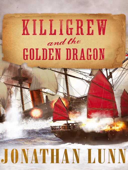 Title details for Killigrew and the Golden Dragon by Jonathan Lunn - Available